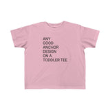 Toddler T-Shirt - Any Good Anchor Design