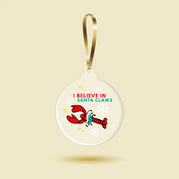 I Believe in Santa Claws Christmas Acrylic Ornament