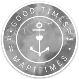 Good Times in the Maritimes Waterproof Vinyl Sticker (Multiple Colours)