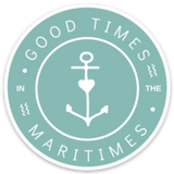Good Times in the Maritimes Waterproof Vinyl Sticker (Multiple Colours)